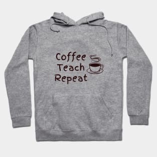 Coffee Teach Repeat Hoodie